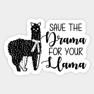 Save The Drama For Your Llama Sticker